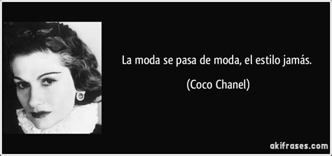 la moda pasa de moda el estilo jamas coco chanel|coco chanel frases cristianas.